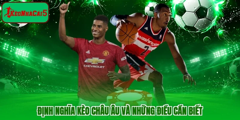 Định nghĩa kèo Châu Âu và những điều cần biết