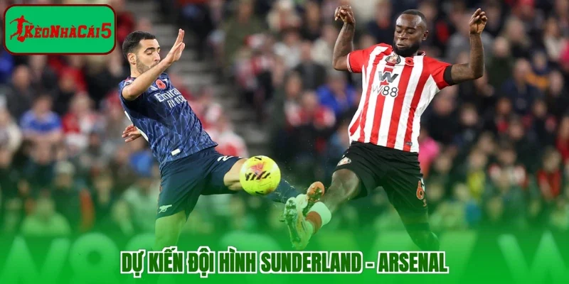 Dự kiến đội hình Sunderland - Arsenal
