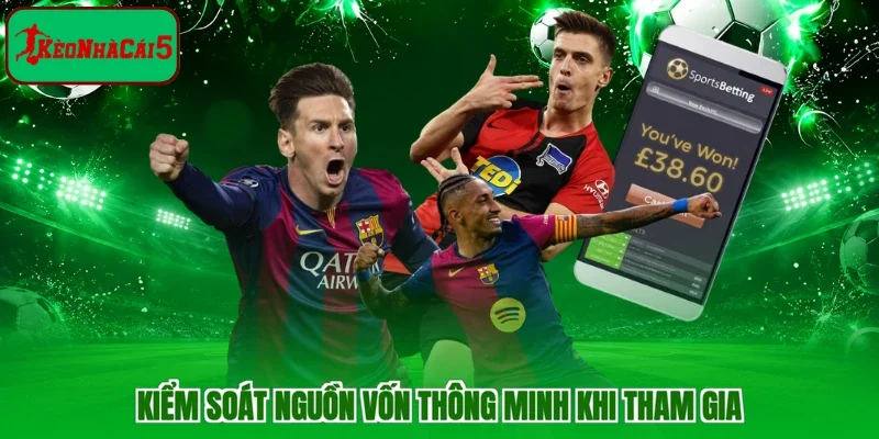 Kiểm soát nguồn vốn thông minh khi tham gia