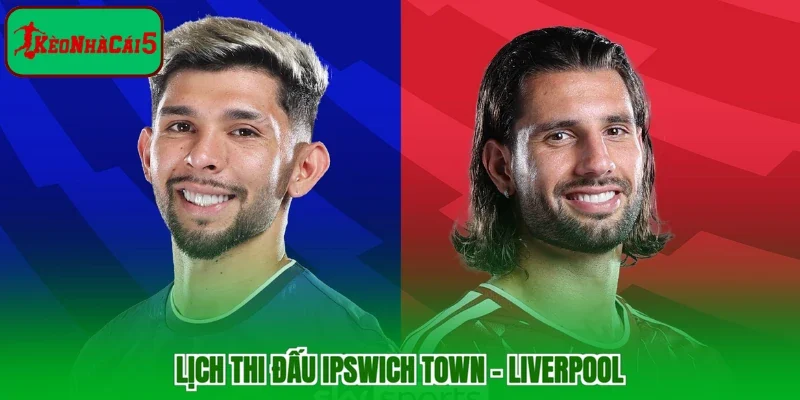 Lịch thi đấu Ipswich Town - Liverpool